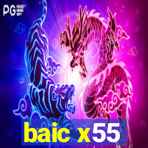 baic x55